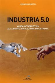 Industria 5.0 Guida introduttiva alla quinta rivoluzione industriale