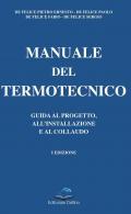 Manuale del termotecnico. Guida al progetto, all'installazione e al collaudo