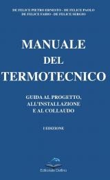 Manuale del termotecnico. Guida al progetto, all'installazione e al collaudo