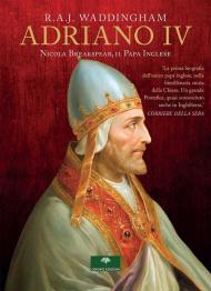 Adriano IV. Nicola Breakspear, il Papa inglese