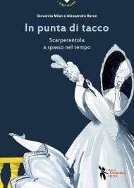 In punta di tacco. Scarperentola a spasso nel tempo