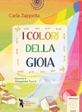 Colori della gioia. Ediz. illustrata (I)