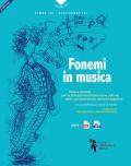 Fonemi in musica. Nuove attività per lo sviluppo dell'attenzione uditiva, della comprensione e dell'articolazione. Nuova ediz. Con File audio per il download