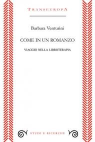 Come in un romanzo. Viaggio nella libroterapia