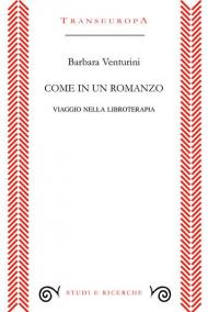 Come in un romanzo. Viaggio nella libroterapia