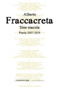 Sine macula. Poesie 2007-2019