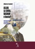 Allah, la Siria, Bashar e basta? Vent'anni di vita custoditi in un racconto