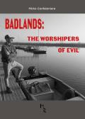Badlands: the worshipers of evil
