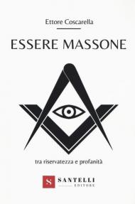 Essere massone tra riservatezza e profanità