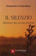 Il silenzio. Mietitore dei covoni perduti