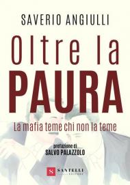 Oltre la paura. La mafia teme chi non la teme