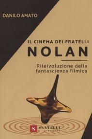 Il cinema dei fratelli Nolan. Ri(e)voluzione della fantascienza filmica