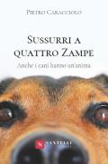 Sussurri a quattro zampe. Anche i cani hanno un'anima