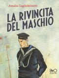 La rivincita del maschio. Ediz. integrale