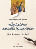 «Ogni mistero annuncia l'eucaristia». Feste del Signore e dei Santi