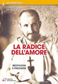 La radice dell'amore. Meditazioni e preghiere