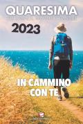 Quaresima 2023. In cammino con te. Per ragazzi, giovani e famiglie