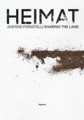 Jasmine Pignatelli. Heimat sharing the land. Ediz. italiana e inglese