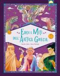 Eroi e miti dell'antica Grecia. Ediz. a colori