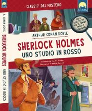 Sherlock Holmes. Uno studio in rosso. Ediz. a colori