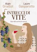 Intrecci di vite. Elogio della caparbietà dei vignaioli