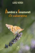 Bambini e innamorati ci salveranno