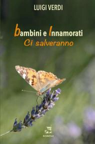 Bambini e innamorati ci salveranno