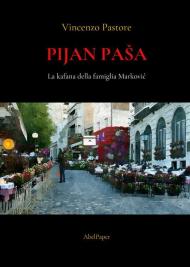 Pijan Pasa. La kafana della famiglia Markovi?