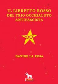 Il libretto rosso del trio occhialuto antifascista