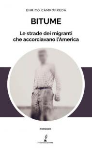 Bitume. Le strade dei migranti che accorciavano l'America