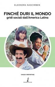 Finché duri il mondo. Gridi sociali dall'America Latina