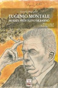 Eugenio Montale. Morale meditativo moderno