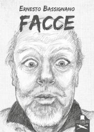 Facce. Ediz. illustrata