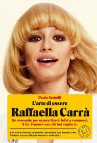 L' arte di essere Raffaella Carrà