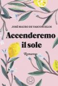 Accenderemo il sole