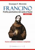 Francino. Profilo psichiatrico del santo d'Assisi. Vol. 2