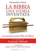 La Bibbia, una storia inventata. Un racconto senza Dio né alieni