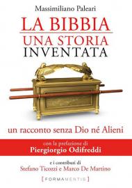 La Bibbia, una storia inventata. Un racconto senza Dio né alieni