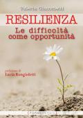 Resilienza. Le difficoltà come opportunità