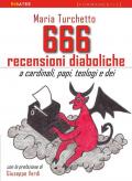 666 recensioni diaboliche. A cardinali, papi, teologi e dei