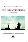 Racconti di nativi americani. Old indian legends