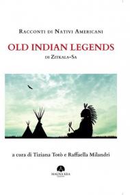 Racconti di nativi americani. Old indian legends