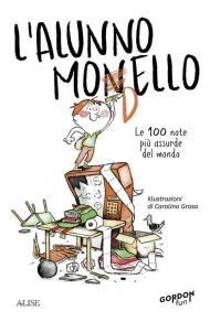 L'alunno monello. Le 100 note più assurde del mondo