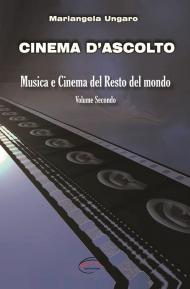 Cinema d'ascolto. Vol. 2: Musica e cinema del resto del mondo.