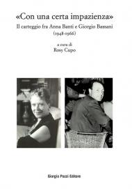 «Con una certa impazienza». Il carteggio fra Anna Banti e Giorgio Bassani (1948-1966)