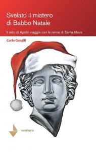 Svelato il mistero di Babbo Natale. Il mito di Apollo viaggia con le renne di Santa Klaus