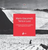 Mario Giacomelli. Terra e luce. I cambiamenti del territorio senigalliese nelle fotografie del maestro