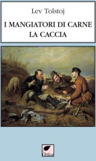 I mangiatori di carne. La caccia. Ediz. integrale