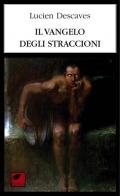 Il vangelo degli straccioni. Ediz. integrale