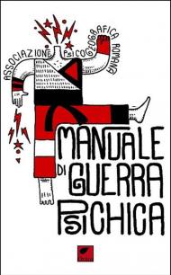 Manuale di guerra psichica. Ediz. integrale